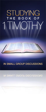 Studying the Book of 1 Timothy in Small Group Discussions