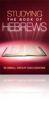 Studying the Book of Hebrews in Small Group Discussions